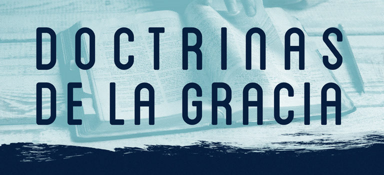 Las Doctrinas de la Gracia