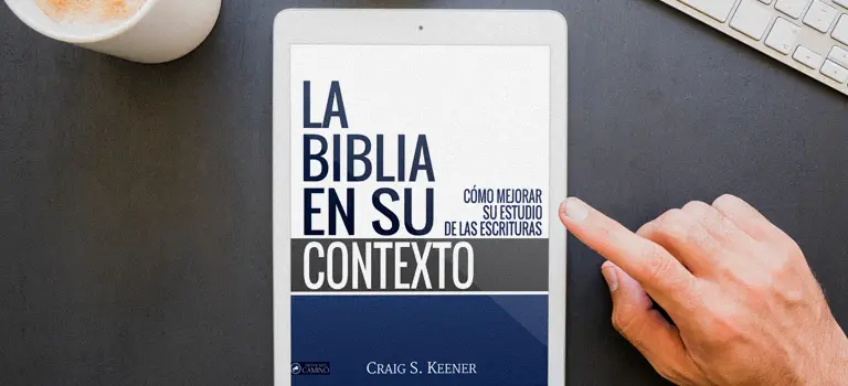 La Biblia en su contexto. Por Craig S. Keener [e-Book]